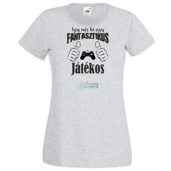Így néz ki egy fantasztikus - játékos női rövid ujjú póló