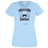 Így néz ki egy fantasztikus - játékos női rövid ujjú póló