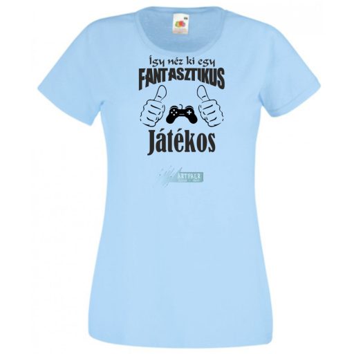 Így néz ki egy fantasztikus - játékos női rövid ujjú póló