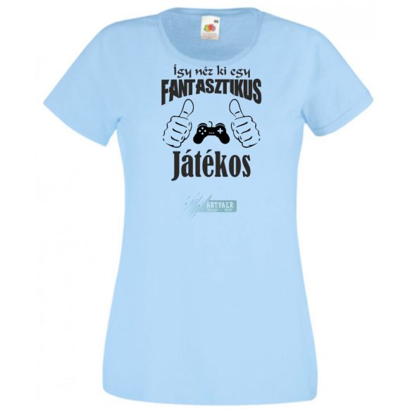 Így néz ki egy fantasztikus - játékos női rövid ujjú póló