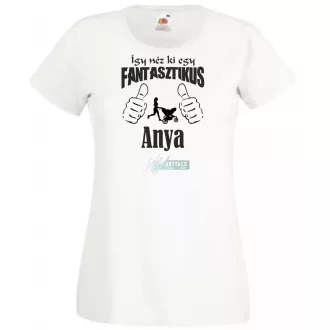   Így néz ki egy fantasztikus - Anya női rövid ujjú póló