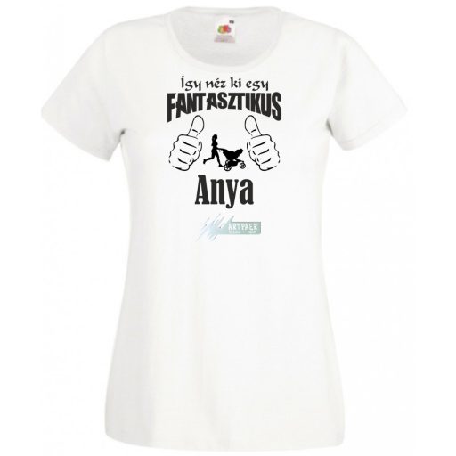 Így néz ki egy fantasztikus - Anya női rövid ujjú póló