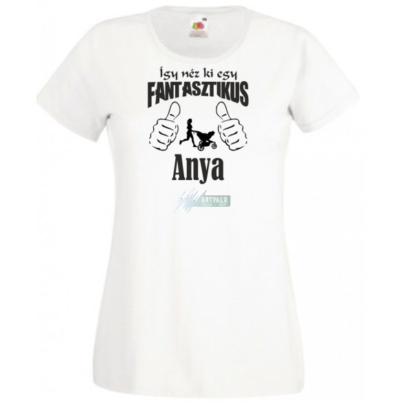 Így néz ki egy fantasztikus - Anya női rövid ujjú póló