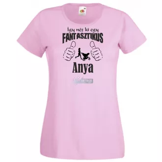   Így néz ki egy fantasztikus - Anya női rövid ujjú póló