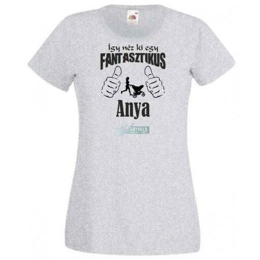 Így néz ki egy fantasztikus - Anya női rövid ujjú póló