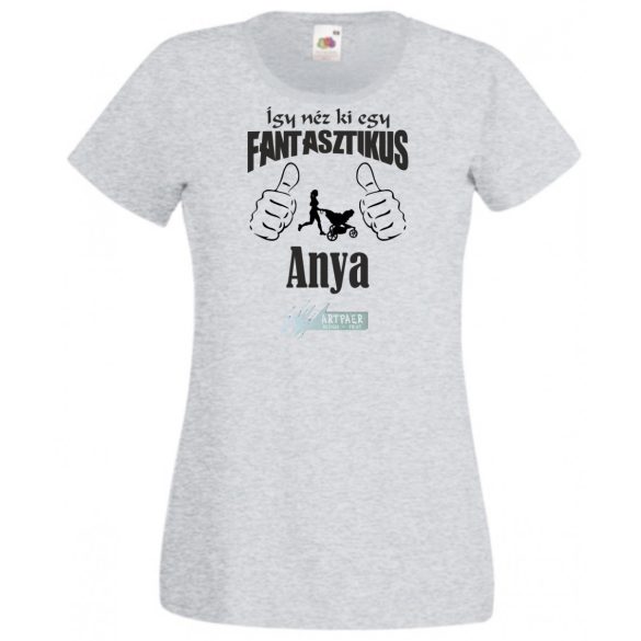 Így néz ki egy fantasztikus - Anya női rövid ujjú póló