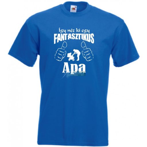 Így néz ki egy fantasztikus - Apa férfi rövid ujjú póló