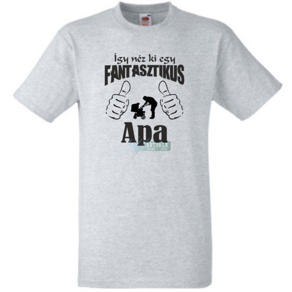 Így néz ki egy fantasztikus - Apa férfi rövid ujjú póló