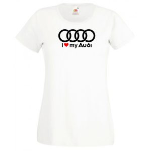 I Love My Audi Autó fan női rövid ujjú póló