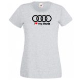 I Love My Audi Autó fan női rövid ujjú póló