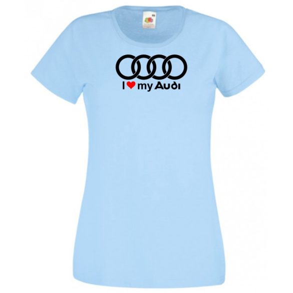 I Love My Audi Autó fan női rövid ujjú póló