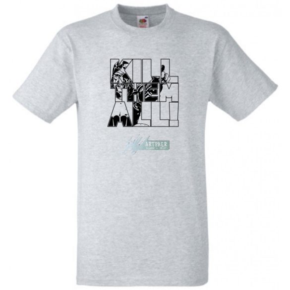 Öld meg mindet férfi rövid ujjú póló