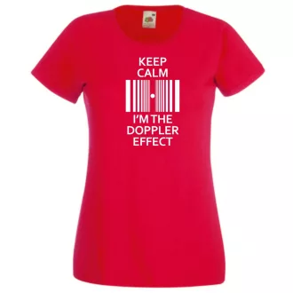   Keep Calm - Doppler Effect - Bazinga stílus női rövid ujjú póló